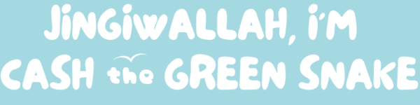 This image is a H1 Title sentence "Cash the Green Snake" in capital letters in white with a sky blue background. The word 'the' is in lower case with a sky blue love heart shape in the letter 'e'. The word 'the' has a white bird silhouette on the top of it.